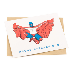 A Nacho Average Dad Superhero Greeting Card from Porchlight Press - Revolucion Lifestyle with a drawing of a man in a red cape.	